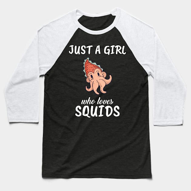 Just A Girl Who Loves Squids Baseball T-Shirt by TheTeeBee